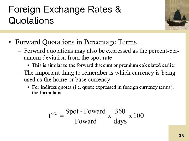 Foreign Exchange Rates & Quotations • Forward Quotations in Percentage Terms – Forward quotations