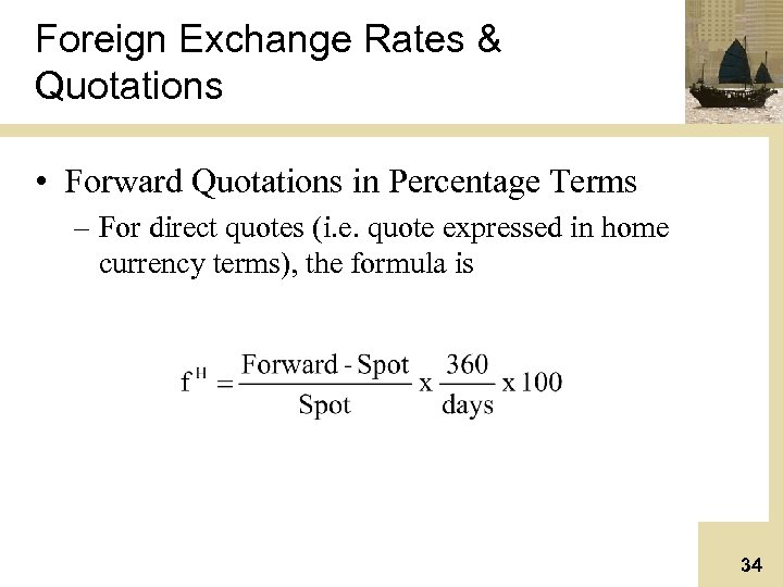 Foreign Exchange Rates & Quotations • Forward Quotations in Percentage Terms – For direct