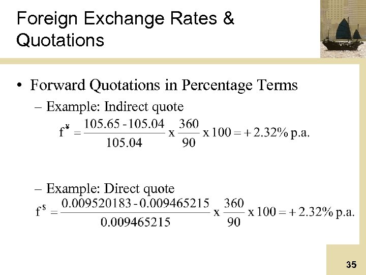 Foreign Exchange Rates & Quotations • Forward Quotations in Percentage Terms – Example: Indirect