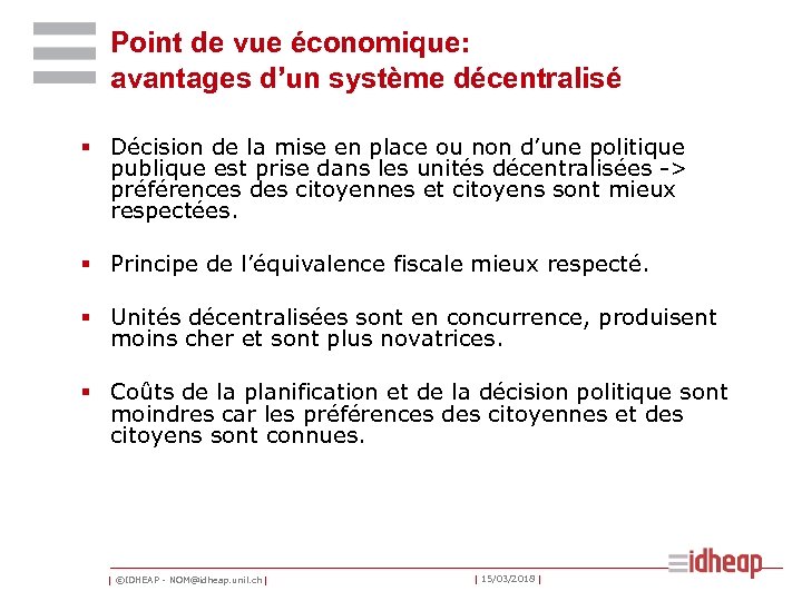 Point de vue économique: avantages d’un système décentralisé § Décision de la mise en