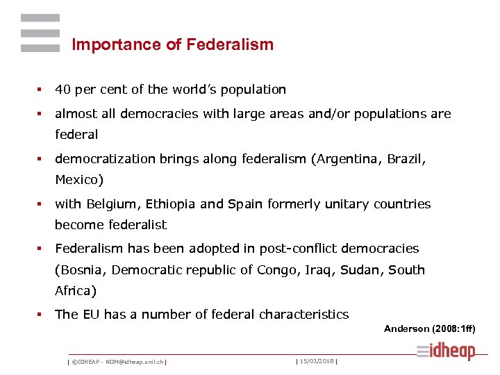 Importance of Federalism § 40 per cent of the world’s population § almost all
