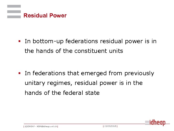 Residual Power § In bottom-up federations residual power is in the hands of the