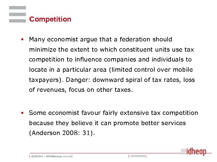 Competition § Many economist argue that a federation should minimize the extent to which
