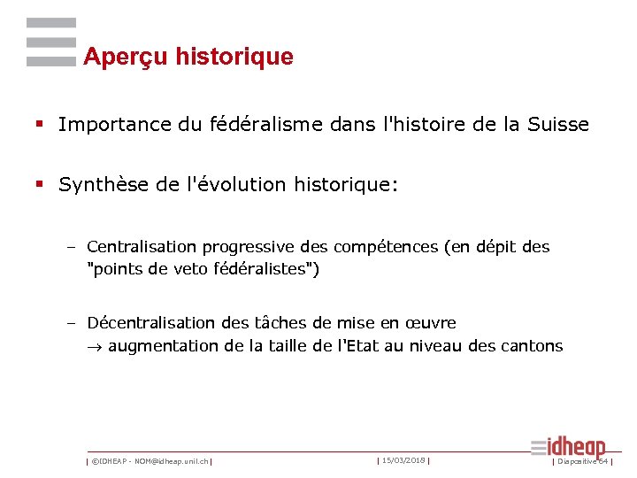Aperçu historique § Importance du fédéralisme dans l'histoire de la Suisse § Synthèse de