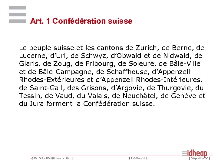 Art. 1 Confédération suisse Le peuple suisse et les cantons de Zurich, de Berne,