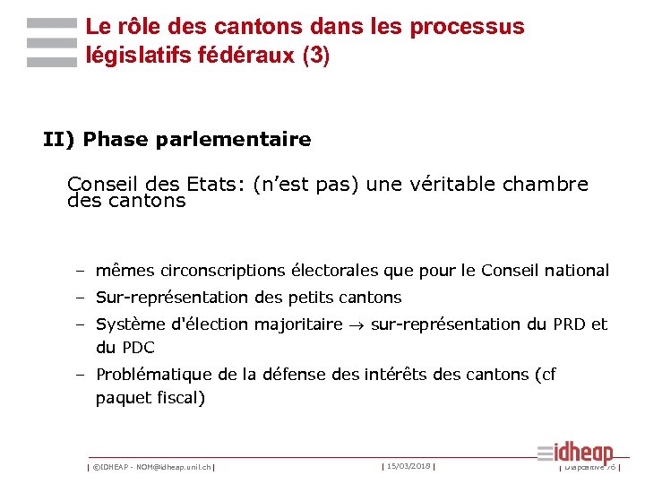 Le rôle des cantons dans les processus législatifs fédéraux (3) II) Phase parlementaire Conseil