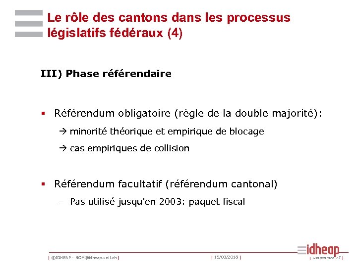 Le rôle des cantons dans les processus législatifs fédéraux (4) III) Phase référendaire §