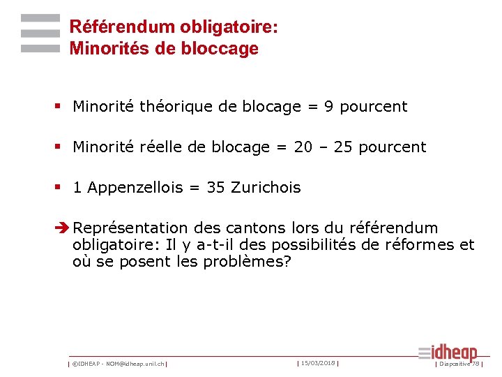 Référendum obligatoire: Minorités de bloccage § Minorité théorique de blocage = 9 pourcent §