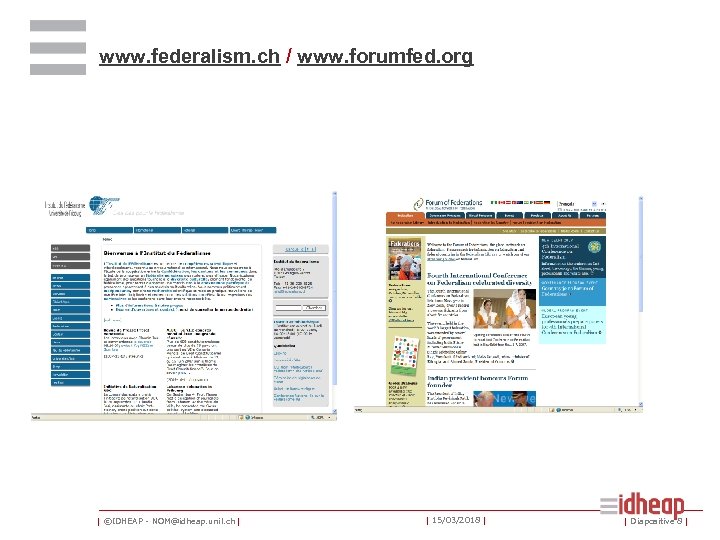 www. federalism. ch / www. forumfed. org | ©IDHEAP - NOM@idheap. unil. ch |