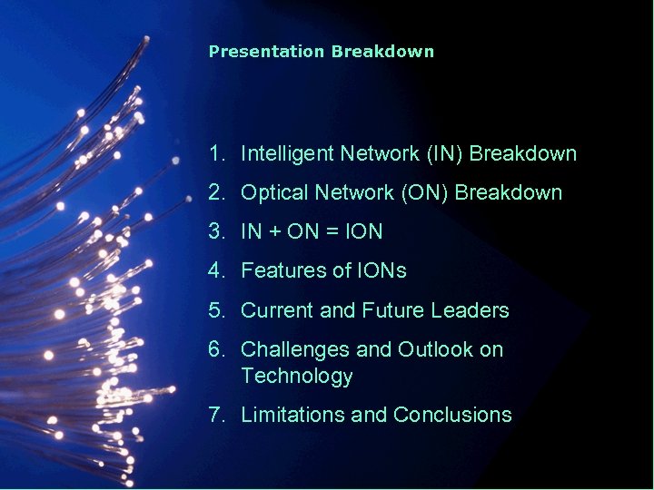Presentation Breakdown 1. Intelligent Network (IN) Breakdown 2. Optical Network (ON) Breakdown 3. IN