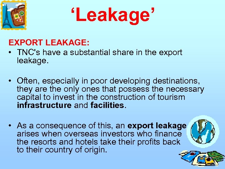 ‘Leakage’ EXPORT LEAKAGE: • TNC's have a substantial share in the export leakage. •