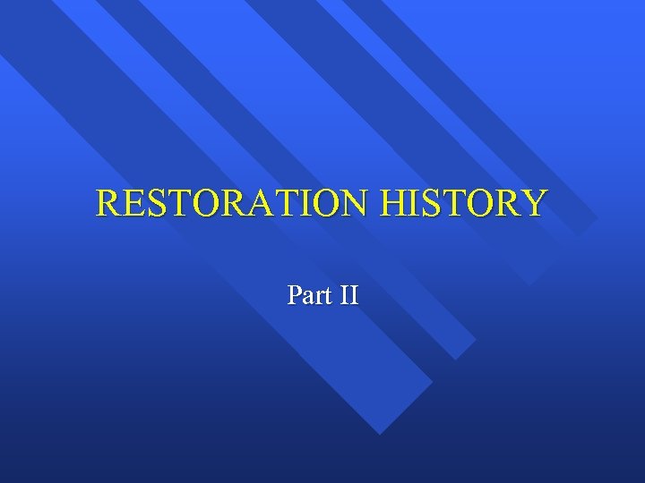RESTORATION HISTORY Part II 