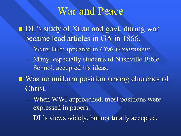 War and Peace n DL’s study of Xtian and govt. during war became lead