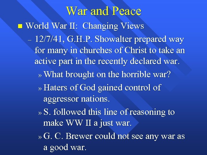 War and Peace n World War II: Changing Views – 12/7/41, G. H. P.