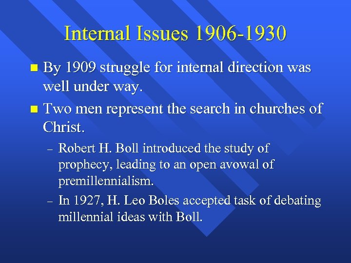 Internal Issues 1906 -1930 By 1909 struggle for internal direction was well under way.