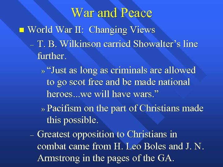 War and Peace n World War II: Changing Views – T. B. Wilkinson carried