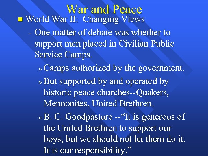 n War and Peace World War II: Changing Views – One matter of debate