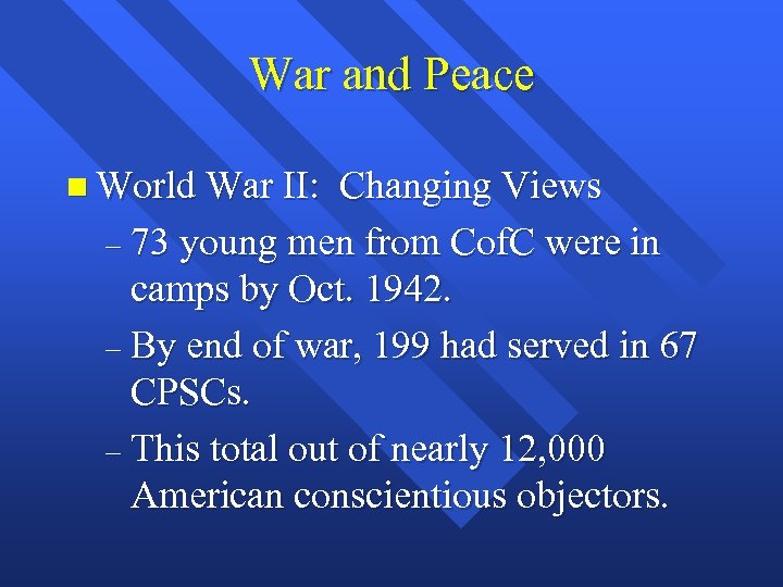 War and Peace n World War II: Changing Views – 73 young men from