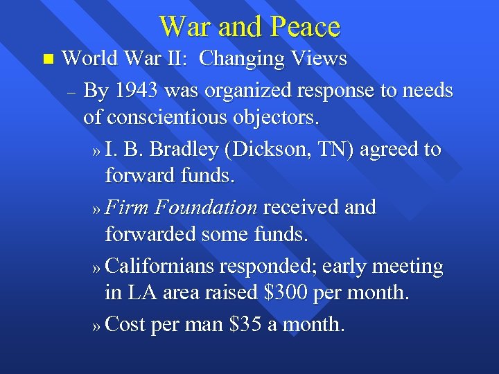War and Peace n World War II: Changing Views – By 1943 was organized