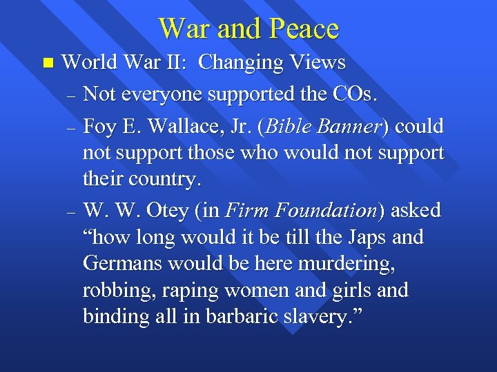 War and Peace n World War II: Changing Views – Not everyone supported the