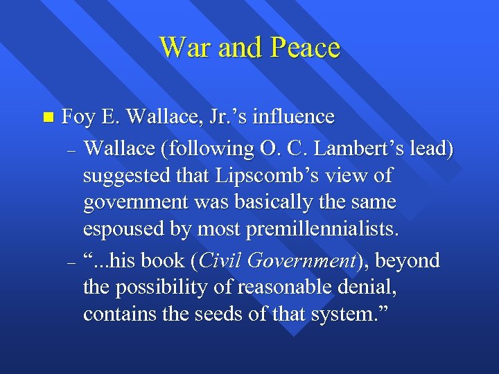 War and Peace n Foy E. Wallace, Jr. ’s influence – Wallace (following O.