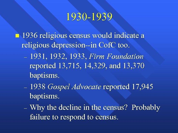 1930 -1939 n 1936 religious census would indicate a religious depression--in Cof. C too.