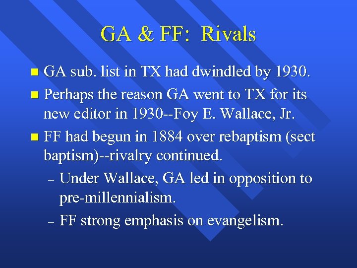 GA & FF: Rivals GA sub. list in TX had dwindled by 1930. n
