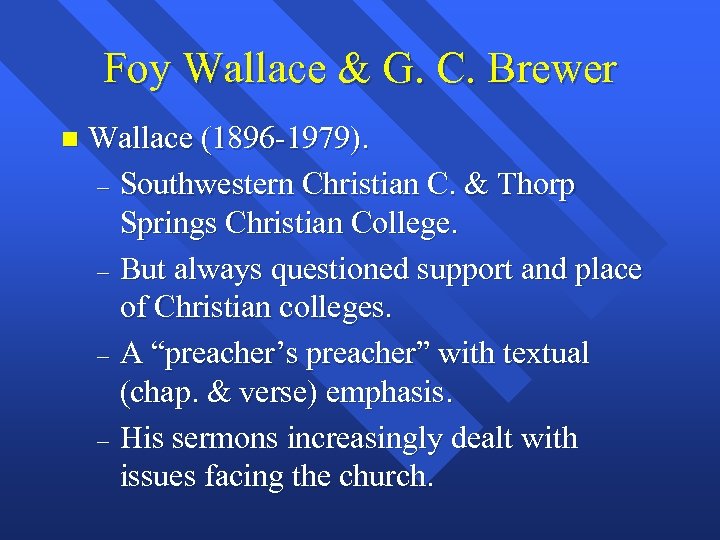Foy Wallace & G. C. Brewer n Wallace (1896 -1979). – Southwestern Christian C.