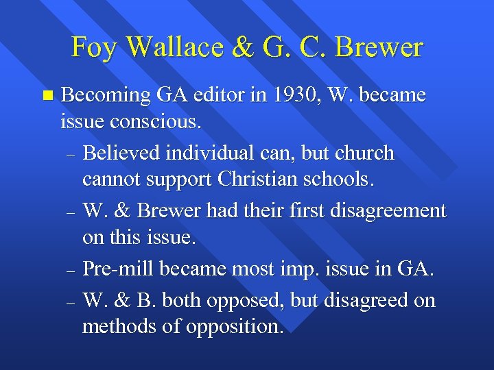 Foy Wallace & G. C. Brewer n Becoming GA editor in 1930, W. became