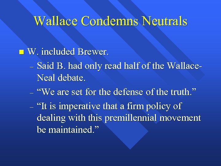 Wallace Condemns Neutrals n W. included Brewer. – Said B. had only read half