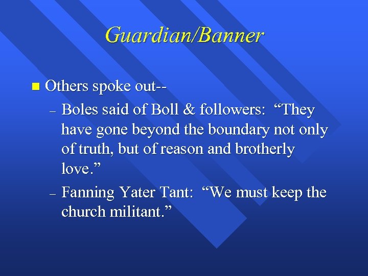 Guardian/Banner n Others spoke out-– Boles said of Boll & followers: “They have gone