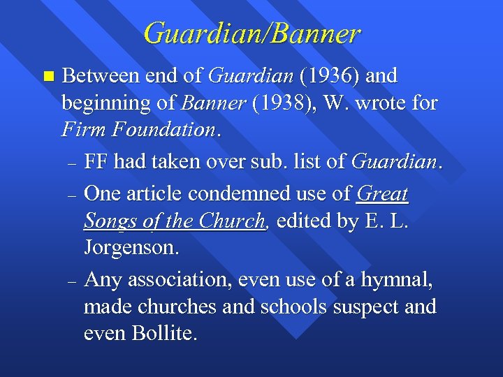 Guardian/Banner n Between end of Guardian (1936) and beginning of Banner (1938), W. wrote