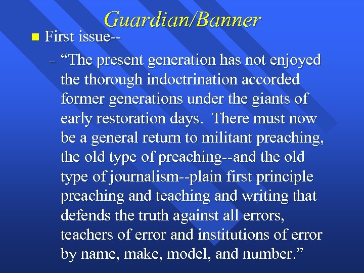 n Guardian/Banner First issue-– “The present generation has not enjoyed the thorough indoctrination accorded
