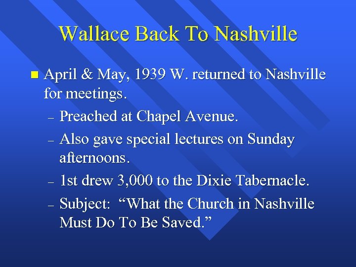 Wallace Back To Nashville n April & May, 1939 W. returned to Nashville for