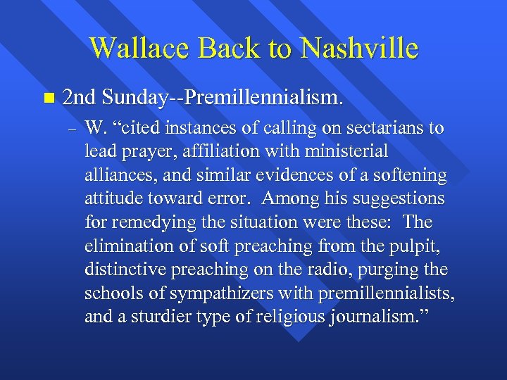 Wallace Back to Nashville n 2 nd Sunday--Premillennialism. – W. “cited instances of calling