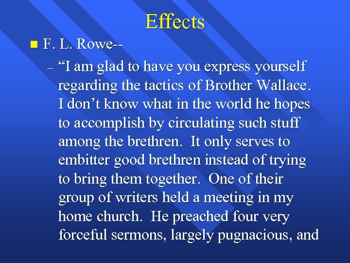Effects n F. L. Rowe-– “I am glad to have you express yourself regarding