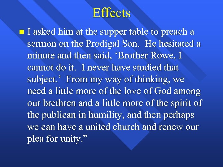 Effects n I asked him at the supper table to preach a sermon on