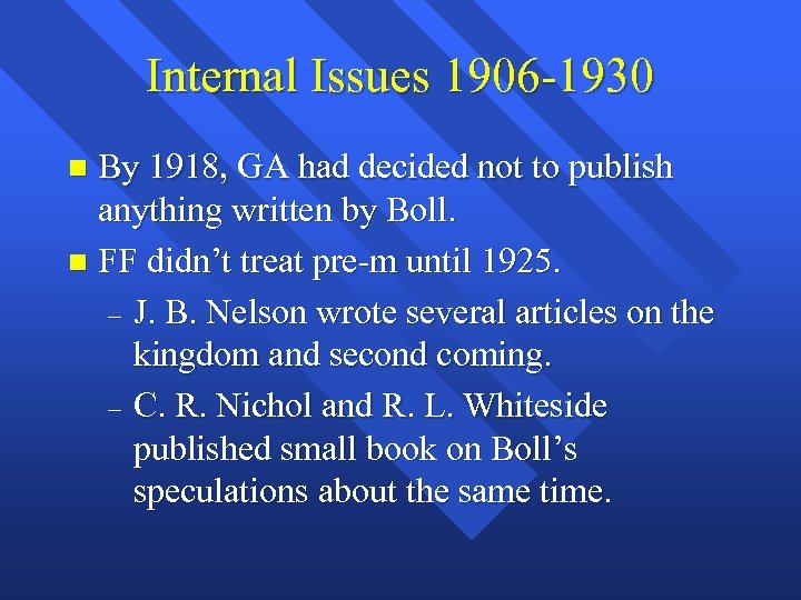 Internal Issues 1906 -1930 By 1918, GA had decided not to publish anything written