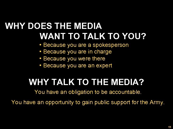 WHY DOES THE MEDIA WANT TO TALK TO YOU? • Because you are a