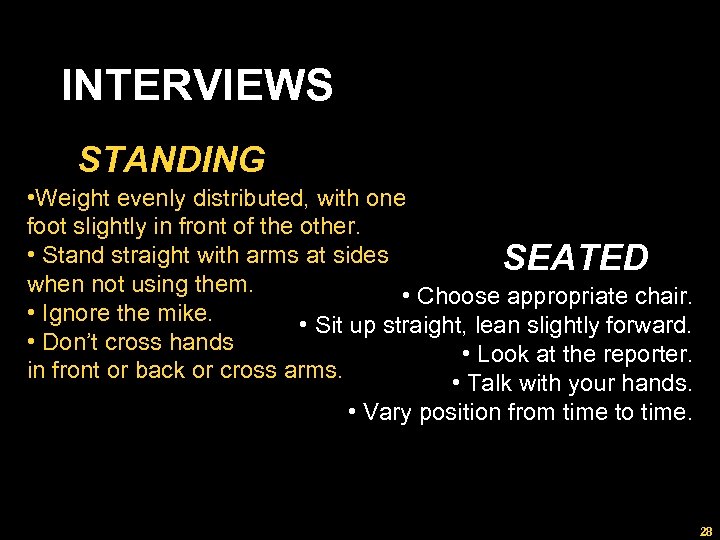INTERVIEWS STANDING • Weight evenly distributed, with one foot slightly in front of the