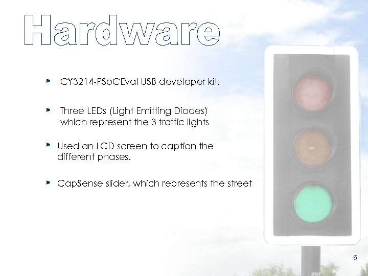 CY 3214 -PSo. CEval USB developer kit. Three LEDs (Light Emitting Diodes) which represent