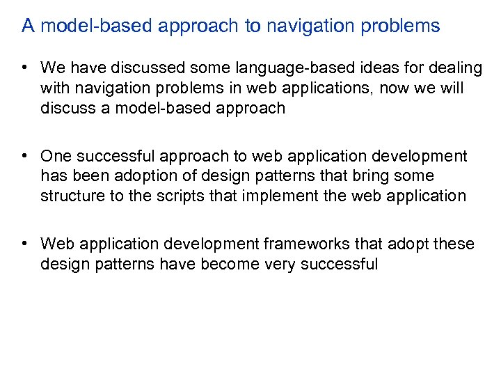 A model-based approach to navigation problems • We have discussed some language-based ideas for