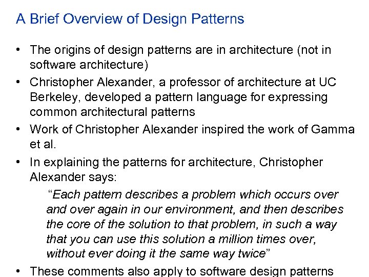 A Brief Overview of Design Patterns • The origins of design patterns are in