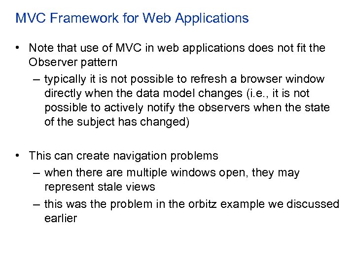 MVC Framework for Web Applications • Note that use of MVC in web applications