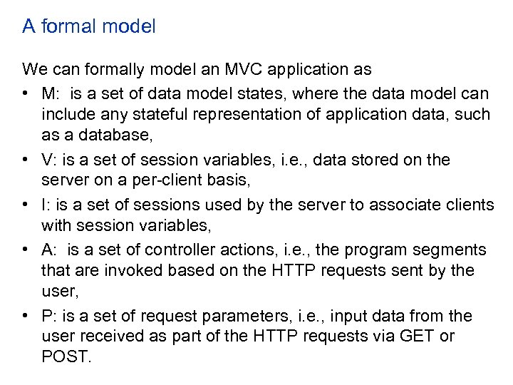 A formal model We can formally model an MVC application as • M: is