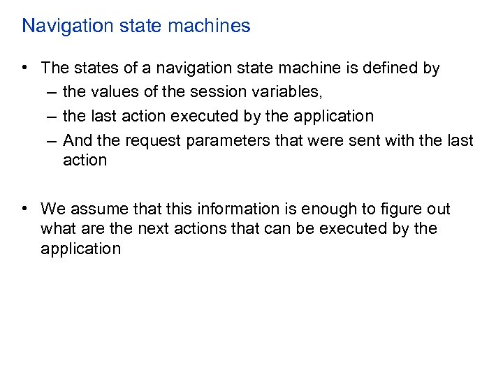 Navigation state machines • The states of a navigation state machine is defined by