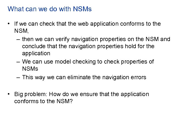 What can we do with NSMs • If we can check that the web
