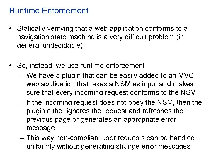 Runtime Enforcement • Statically verifying that a web application conforms to a navigation state