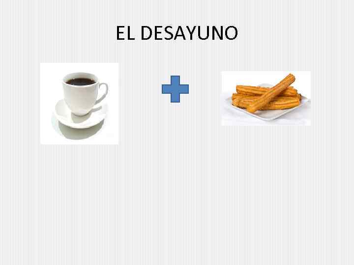 EL DESAYUNO 