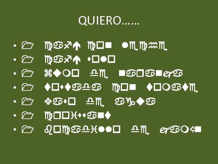 QUIERO…… • • 1 1 1 1 café con leche café solo zumo de